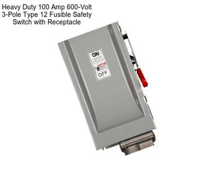 Heavy Duty 100 Amp 600-Volt 3-Pole Type 12 Fusible Safety Switch with Receptacle