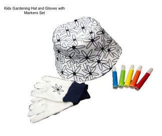 Kids Gardening Hat and Gloves with Markers Set