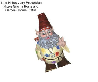 14 in. H 60\'s Jerry Peace Man Hippie Gnome Home and Garden Gnome Statue