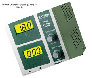 18-Volt DC Power Supply (3-Amp for Mike B)