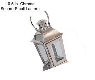 10.5 in. Chrome Square Small Lantern