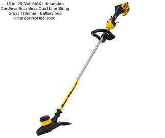 13 in. 20-Volt MAX Lithium-Ion Cordless Brushless Dual Line String Grass Trimmer - Battery and Charger Not Included