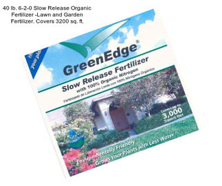 40 lb. 6-2-0 Slow Release Organic Fertilizer -Lawn and Garden Fertilizer. Covers 3200 sq. ft.