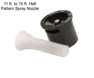 11 ft. to 15 ft. Half Pattern Spray Nozzle