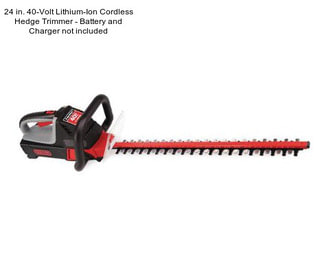 24 in. 40-Volt Lithium-Ion Cordless Hedge Trimmer - Battery and Charger not included