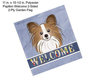 11 in. x 15-1/2 in. Polyester Papillon Welcome 2-Sided 2-Ply Garden Flag
