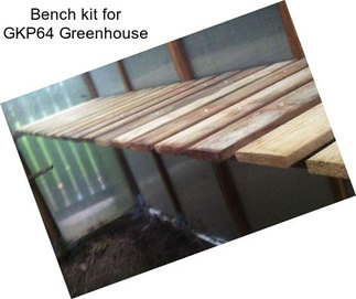 Bench kit for GKP64 Greenhouse