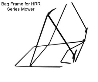 Bag Frame for HRR Series Mower