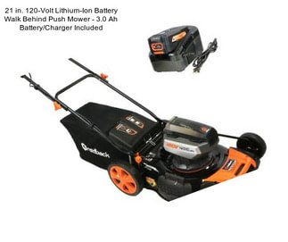 21 in. 120-Volt Lithium-Ion Battery Walk Behind Push Mower - 3.0 Ah Battery/Charger Included