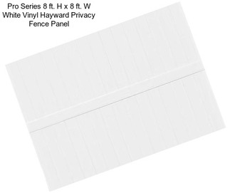 Pro Series 8 ft. H x 8 ft. W White Vinyl Hayward Privacy Fence Panel