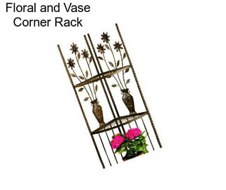 Floral and Vase Corner Rack