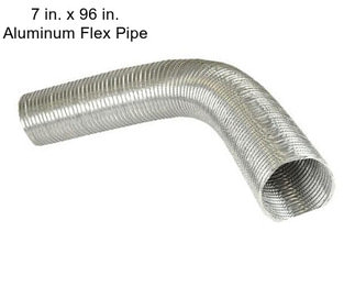 7 in. x 96 in. Aluminum Flex Pipe