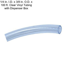 1/4 in. I.D. x 3/8 in. O.D. x 100 ft. Clear Vinyl Tubing with Dispenser Box