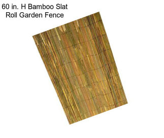 60 in. H Bamboo Slat Roll Garden Fence