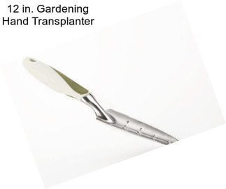 12 in. Gardening Hand Transplanter