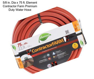 5/8 in. Dia x 75 ft. Element Contractor Farm Premium Duty Water Hose