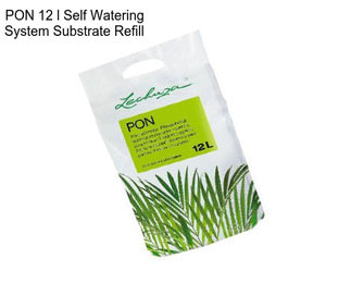 PON 12 l Self Watering System Substrate Refill