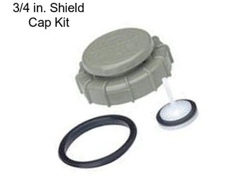 3/4 in. Shield Cap Kit