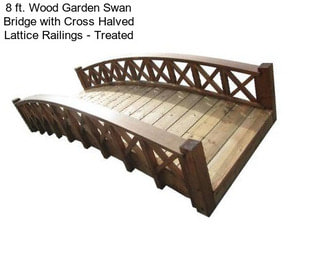 8 ft. Wood Garden Swan Bridge with Cross Halved Lattice Railings - Treated