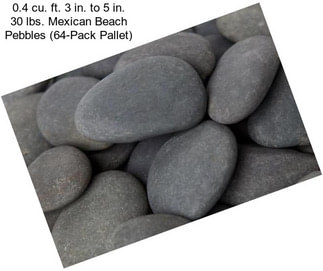0.4 cu. ft. 3 in. to 5 in. 30 lbs. Mexican Beach Pebbles (64-Pack Pallet)