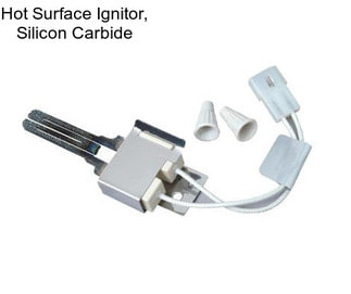 Hot Surface Ignitor, Silicon Carbide