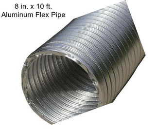 8 in. x 10 ft. Aluminum Flex Pipe