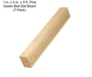 1 in. x 4 in. x 5 ft. Pine Queen Bed Slat Board (7-Pack)