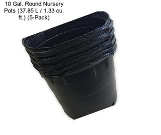 10 Gal. Round Nursery Pots (37.85 L / 1.33 cu. ft.) (5-Pack)