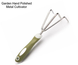 Garden Hand Polished Metal Cultivator