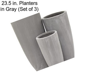 23.5 in. Planters in Gray (Set of 3)