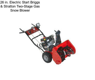 26 in. Electric Start Briggs & Stratton Two-Stage Gas Snow Blower