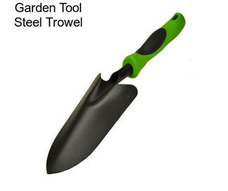 Garden Tool Steel Trowel