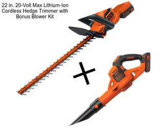 22 in. 20-Volt Max Lithium-Ion Cordless Hedge Trimmer with Bonus Blower Kit
