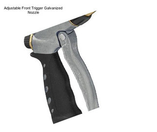 Adjustable Front Trigger Galvanized Nozzle