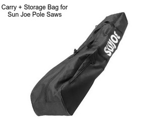 Carry + Storage Bag for Sun Joe Pole Saws