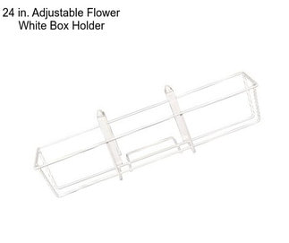 24 in. Adjustable Flower White Box Holder