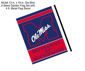 NCAA 13 in. x 18 in. Ole Miss 2-Sided Garden Flag Set with 4 ft. Metal Flag Stand