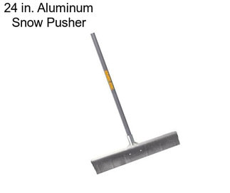 24 in. Aluminum Snow Pusher