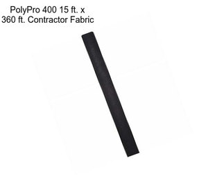 PolyPro 400 15 ft. x 360 ft. Contractor Fabric