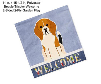 11 in. x 15-1/2 in. Polyester Beagle Tricolor Welcome 2-Sided 2-Ply Garden Flag