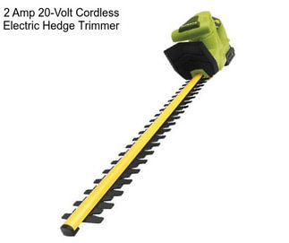 2 Amp 20-Volt Cordless Electric Hedge Trimmer