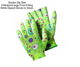 Garden Dip Size 9 Medium/Large Form-Fitting Nitrile Dipped Gloves in Green