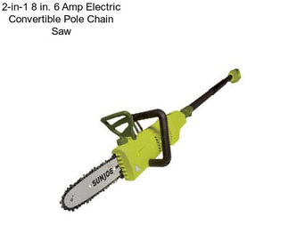 2-in-1 8 in. 6 Amp Electric Convertible Pole Chain Saw