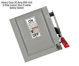 Heavy Duty 30 Amp 600-Volt 3-Pole Indoor Non-Fusible Safety Switch