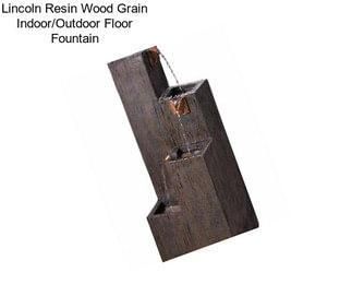 Lincoln Resin Wood Grain Indoor/Outdoor Floor Fountain