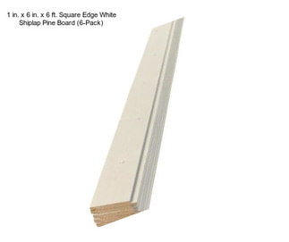 1 in. x 6 in. x 6 ft. Square Edge White Shiplap Pine Board (6-Pack)
