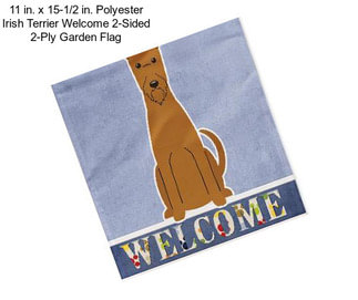11 in. x 15-1/2 in. Polyester Irish Terrier Welcome 2-Sided 2-Ply Garden Flag