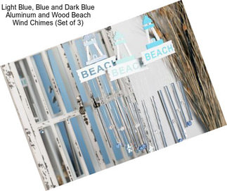 Light Blue, Blue and Dark Blue Aluminum and Wood Beach Wind Chimes (Set of 3)