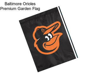 Baltimore Orioles Premium Garden Flag