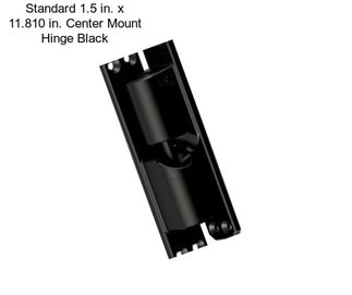 Standard 1.5 in. x 11.810 in. Center Mount Hinge Black